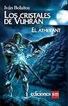 Los cristales de Vuhrán. El athyrant (Los cristales de Vuhrán, #1)