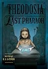 Theodosia and the Last Pharaoh by R.L. LaFevers Theodosia and the Last Pharaoh by R.L. LaFevers