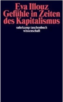 Gefühle in Zeiten des Kapitalismus. Adorno-Vorlesungen
