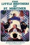 The Little Brothers of St. Mortimer by John Fergus Ryan