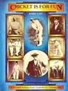 Cricket is for Fun: A Second Innings from Yorkshire's Golden Age