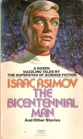 The Bicentennial Man and Other Stories