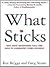 What Sticks: Why Most Advertising Fails and How to Guarantee Yours Succeeds