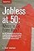 Jobless at 50 by R. Trent Thompson