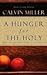 A Hunger for the Holy by Calvin Miller