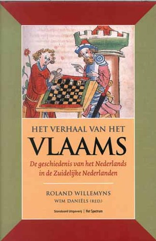 Het verhaal van het Vlaams: De geschiedenis van het Nederlands in de Zuidelijke Nederlanden