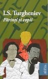 Părinţi şi copii by Ivan Turgenev Părinţi şi copii by Ivan Turgenev