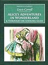 Alice's Adventures in Wonderland & Through the Looking-Glass by Lewis Carroll