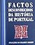 Factos Desconhecidos da História de Portugal