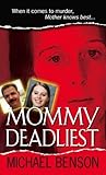 Mommy Deadliest by Michael Benson