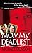 Mommy Deadliest
