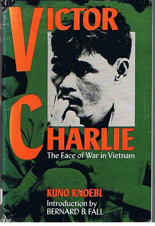 Victor Charlie: The Face of War in Vietnam (Hardcover)