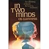 In two minds: The dilemma of doubt & how to resolve it In two minds: The dilemma of doubt & how to resolve it