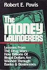 The Money Launderers: Lessons from the Drug Wars--How Billions of Illegal Dollars Are Washed Through Banks and Businesses
