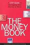 The Money Book: A CAP Guide to Managing Your Money and More The Money Book: A CAP Guide to Managing Your Money and More