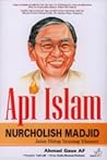 Api Islam Nurcholis Madjid: Jalan Hidup Seorang Visioner