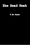 The Dead Beat by Cody  James