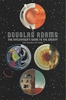 The Hitchhiker's Guide to the Galaxy: The Trilogy of Four (Hitchhiker's Guide, #1-4)
