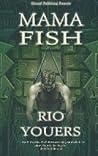 Mama Fish by Rio Youers