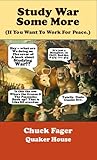 Study War Some More (If You Want to Work for Peace)