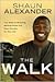 The Walk: Clear Direction and Spiritual Power for Your Life