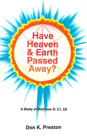 Have Heaven And Earth Passed Away? A Study of Matthew 5:17-18