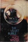 The Velvet Bubble by Alice Winter