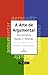 A Arte De Argumentar - Gerenciando Razao E Emoçao by Antônio Suárez Abreu