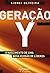 Geraçao Y - O Nascimento de Uma Nova Versão de Lideres