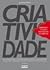Criatividade - Abrindo O Lado Inovador Da Mente