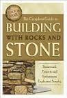 The Complete Guide to Building With Rocks & Stone: Stonework Projects and Techniques Explained Simply (Back-To-Basics)