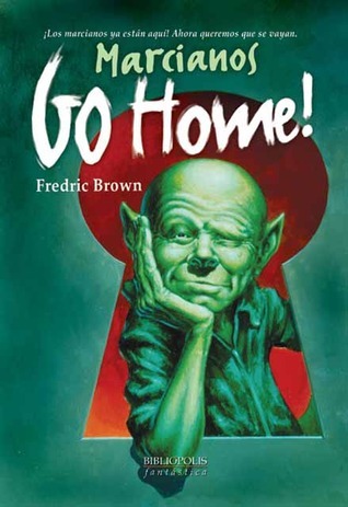 Portada de Marcianos go home!, de Fredric Brown