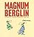 Magnum Berglin: samlade tec...