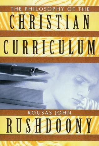 The Philosophy of the Christian Curriculum