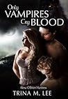 Only Vampires Cry Blood