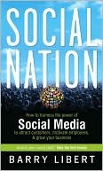 Social Nation: How to Harness the Power of Social Media to Attract Customers, Motivate Employees, and Grow Your Business (Kindle Edition)
