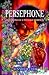 Persephone: Secrets of a Teenage Goddess