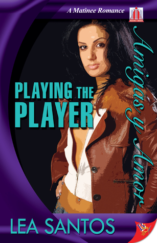 Playing the Player (Amigas y Amor, #4)