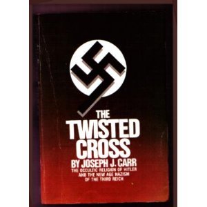 The Twisted Cross: The Occultic Religion of Hitler and the New Age Nazism of the Third Reich (Paperback)