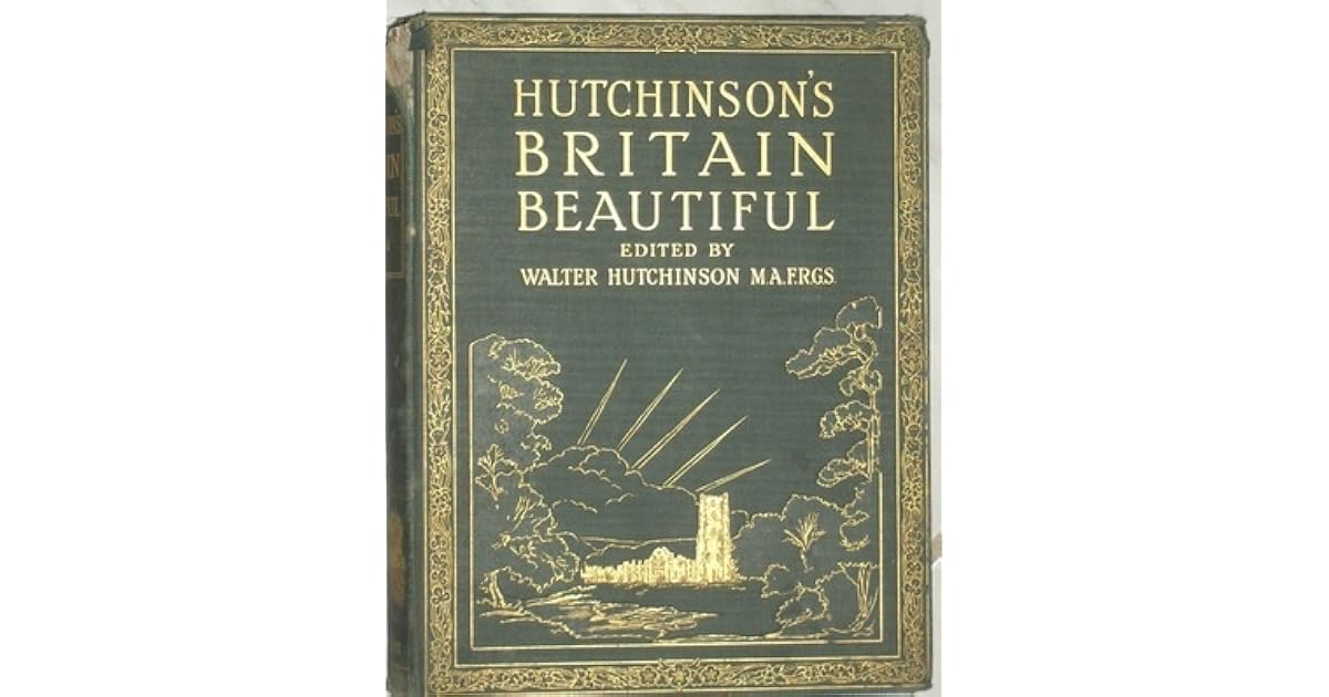Hutchinson's Britain Beautiful by Walter Hutchinson