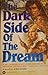 The Dark Side of the Dream