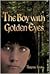 The Boy with Golden Eyes