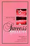 Reflections of success: Principles of Christian administration : a tribute to Janet Trout