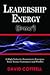 Leadership Energy (E=mc2) ... A High Velocity Formula to Energize Your Team, Customers and Profits