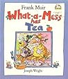 What-A-Mess Has Tea