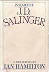 In Search of J. D. Salinger, A Biography by Ian          Hamilton