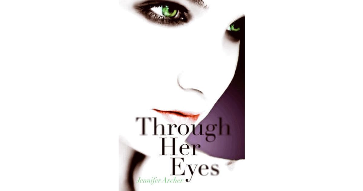 Through Her Eyes By Jennifer Archer