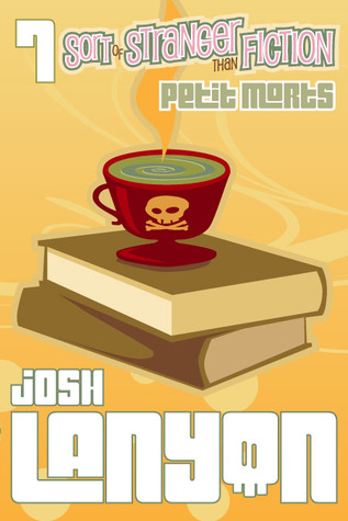 Sort of Stranger Than Fiction (Petit Morts, #7)