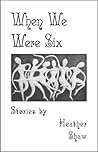 When We Were Six: Stories