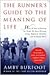 The Runner's Guide to the Meaning of Life by Amby Burfoot The Runner's Guide to the Meaning of Life by Amby Burfoot